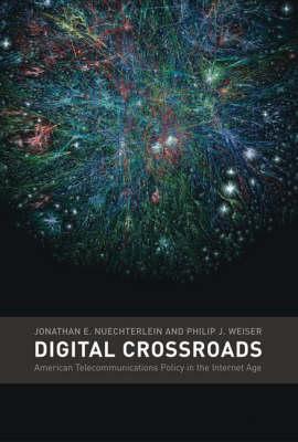 Digital Crossroads: American Telecommunications Policy in the Internet Age