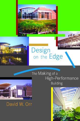 Design on the Edge: The Making of a High-Performance Building