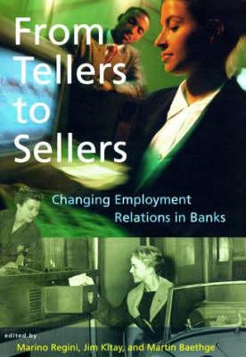 From Tellers to Sellers: Changing Employment Relations in Banks