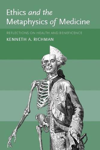 Ethics and the Metaphysics of Medicine: Reflections on Health and Beneficence