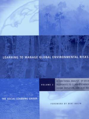 Learning to Manage Global Environmental Risks: A Functional Analysis of Social Responses to Climate Change, Ozone Depletion, and Acid Rain