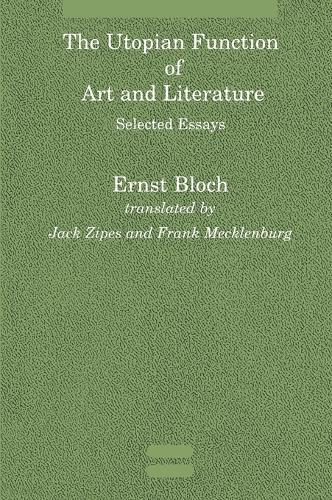 The Utopian Function of Art and Literature: Selected Essays