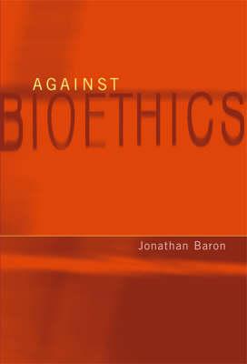 Against Bioethics