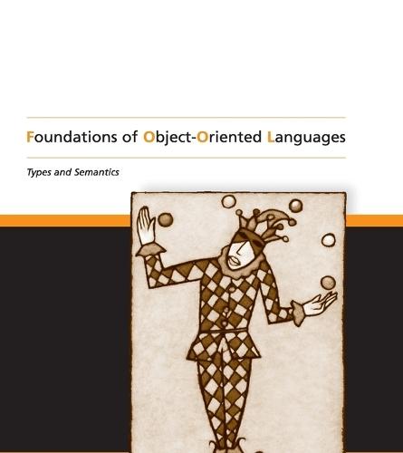 Foundations of Object-Oriented Languages: Types and Semantics