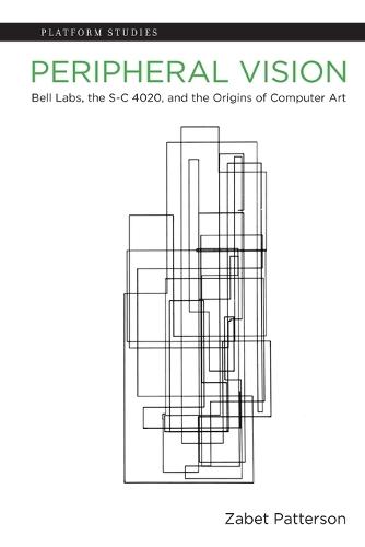 Peripheral Vision: Bell Labs, the S-C 4020, and the Origins of Computer Art