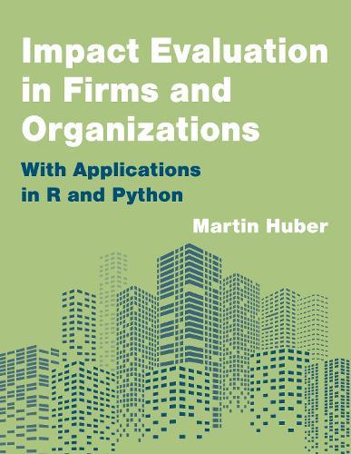 Impact Evaluation in Firms and Organizations: With Applications in R and Python