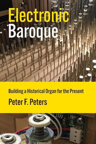 Electronic Baroque: Building a Historical Organ for the Present