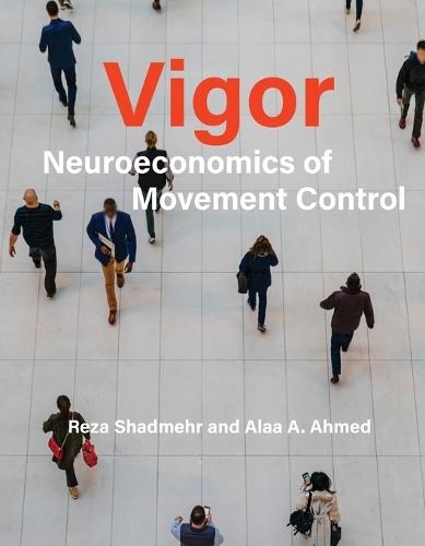Vigor: Neuroeconomics of Movement Control