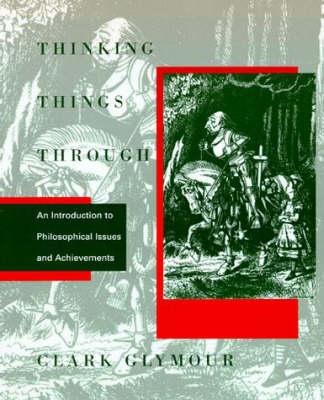 Thinking Things Through: Introduction to Philosophical Issues and Achievements
