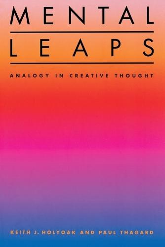 Mental Leaps: Analogy in Creative Thought
