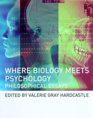 Where Biology Meets Psychology: Philosophical Essays
