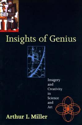 Insights of Genius: Imagery and Creativity in Science and Art