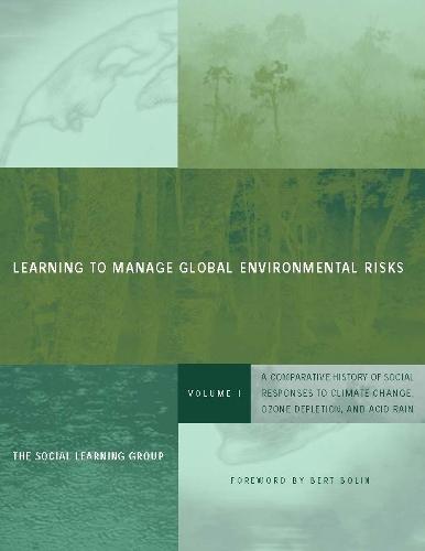 Learning to Manage Global Environmental Risks: A Comparative History of Social Responses to Climate Change, Ozone Depletion, and Acid Rain