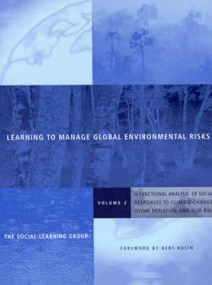 Learning to Manage Global Environmental Risks: A Functional Analysis of Social Responses to Climate Change, Ozone Depletion, and Acid Rain