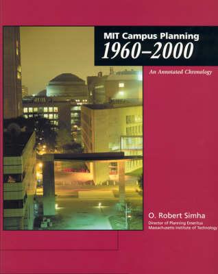 MIT Campus Planning 1960–2000: An Annotated Chronology