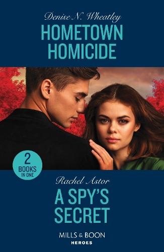Hometown Homicide / A Spy's Secret: Hometown Homicide (A West Coast Crime Story) / a Spy's Secret
