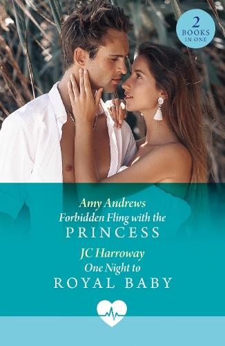 Forbidden Fling With The Princess / One Night To Royal Baby: Forbidden Fling with the Princess (Royally Tempted) / One Night to Royal Baby (Royally Tempted)