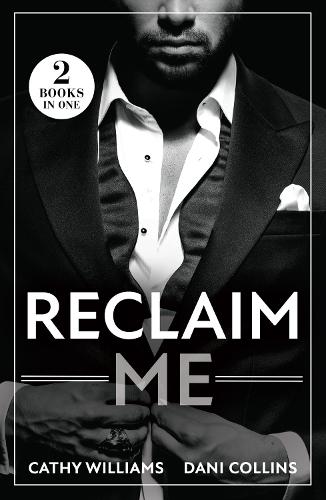 Reclaim Me: Billionaire's Reunion Bargain / the Greek's Wife Returns
