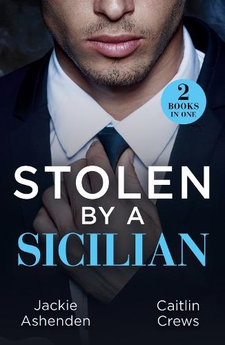 Stolen By A Sicilian: His Heir of Revenge (Captured and Claimed) / Sicilian Devil's Prisoner