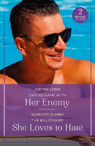 Dating Game With Her Enemy / The Billionaire She Loves To Hate: Dating Game with Her Enemy (Summer Escapes) / the Billionaire She Loves to Hate (Summer Escapes)