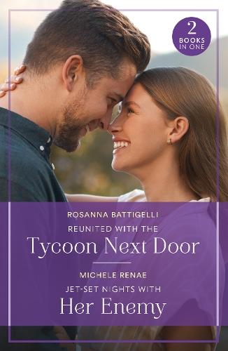 Reunited With The Tycoon Next Door / Jet-Set Nights With Her Enemy: Reunited with the Tycoon Next Door / Jet-Set Nights with Her Enemy (Art of Being a Billionaire)