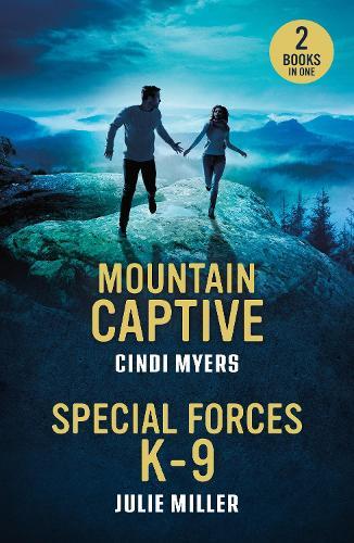 Mountain Captive / Special Forces K-9: Mountain Captive (Eagle Mountain: Criminal History) / Special Forces K-9 (Protectors at K-9 Ranch)