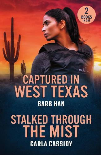 Captured In West Texas / Stalked Through The Mist: Captured in West Texas (Marshals of Mesa Point) / Stalked Through the Mist (Marsh Mysteries)