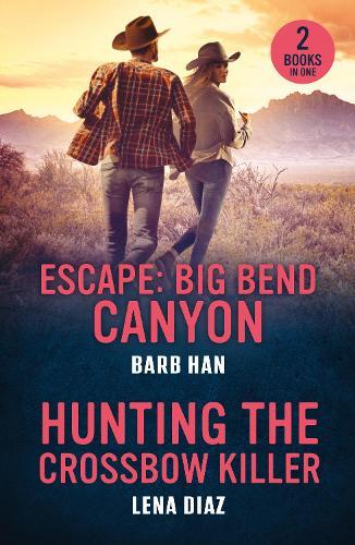 Escape: Big Bend Canyon / Hunting The Crossbow Killer: Escape: Big Bend Canyon / Hunting the Crossbow Killer (A Mystic Lake Mystery)