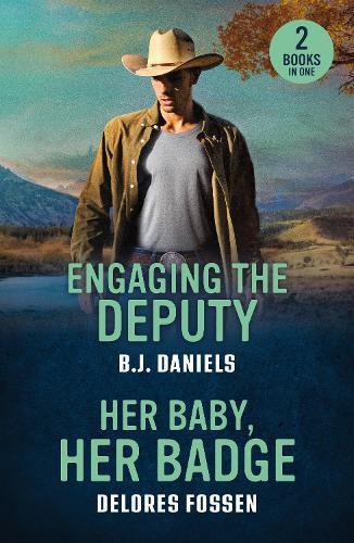 Engaging The Deputy / Her Baby, Her Badge: Engaging the Deputy / Her Baby, Her Badge (Renegade Canyon)