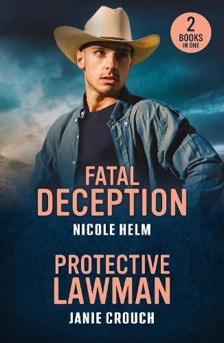 Fatal Deception / Protective Lawman: Fatal Deception (Bent County Protectors) / Protective Lawman (Warrior Peak Sanctuary)