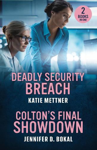 Deadly Security Breach / Colton's Final Showdown: Deadly Security Breach (Secure Watch) / Colton's Final Showdown (the Coltons of Alaska)