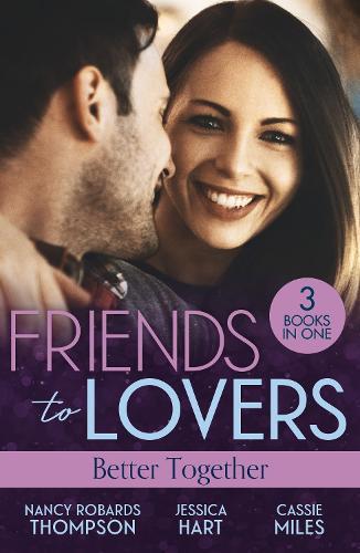 Friends To Lovers: Better Together: How to Marry a Doctor (Celebrations, Inc.) / Mr (Not Quite) Perfect / the Girl Who Wouldn't Stay Dead
