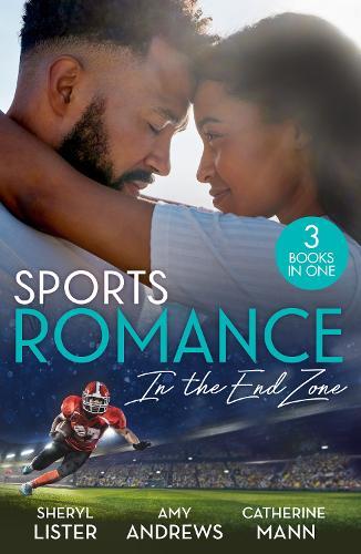 Sports Romance: In The End Zone: Still Loving You (the Grays of Los Angeles) / Girl Least Likely to Marry / Reunited with the Rebel Billionaire