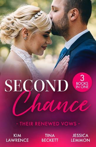 Second Chance: Their Renewed Vows: Waking Up in His Royal Bed (A Ring from a Billionaire) / Her Hard to Resist Husband / One Last Kiss