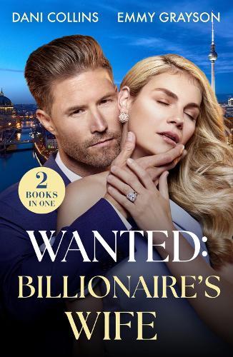 Wanted: Billionaire's Wife: Business-Deal Bride (Business Proposals) / Wed for the Headlines (Red-Hot Icelandic Nights)