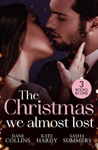 The Christmas We Almost Lost: Claiming His Christmas Wife (Conveniently Wed!) / Their Christmas Dream Come True / Christmas in His Bed