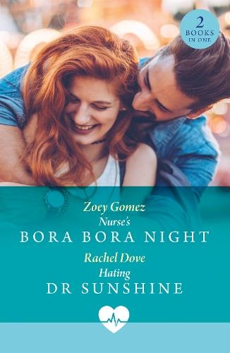 Nurse's Bora Bora Night / Hating Dr Sunshine: Nurse's Bora Bora Night / Hating Dr Sunshine