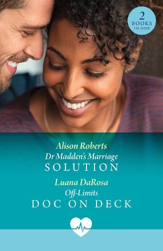 Dr Madden's Marriage Solution / Off-Limits Doc On Deck: Dr Madden's Marriage Solution (Aratika Air Rescue) / off-Limits DOC on Deck