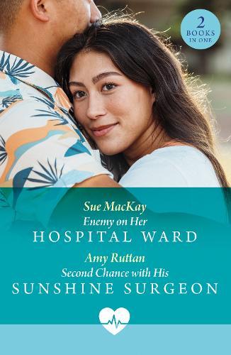 Enemy On Her Hospital Ward / Second Chance With His Sunshine Surgeon: Enemy on Her Hospital Ward / Second Chance with His Sunshine Surgeon