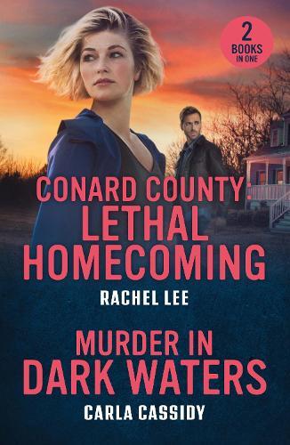 Conard County: Lethal Homecoming / Murder In Dark Waters: Conard County: Lethal Homecoming (Conard County: the Next Generation) / Murder in Dark Waters (A Bayou Investigation)