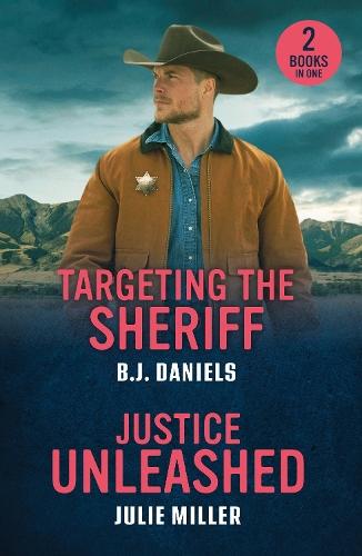Targeting The Sheriff / Justice Unleashed: Targeting the Sheriff (Dry Gulch, Montana) / Justice Unleashed (Protectors at K-9 Ranch)