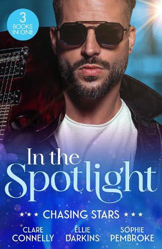 In The Spotlight: Chasing Stars: Burn Me Once / Falling for the Rebel Princess / Island Fling to Forever