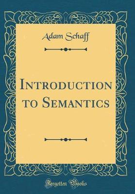 Introduction to Semantics (Classic Reprint)