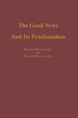 The Good News and Its Proclamation: Post-Vatican II Edition of the Art of Teaching Christian Doctrine