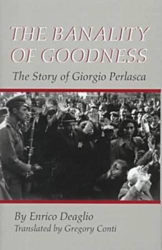 The Banality of Goodness: Story of Giorgio Perlasca
