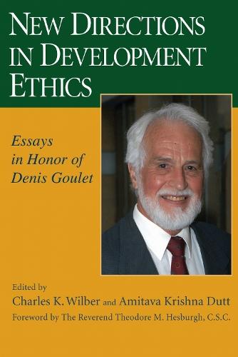 New Directions in Development Ethics: Essays in Honor of Denis Goulet