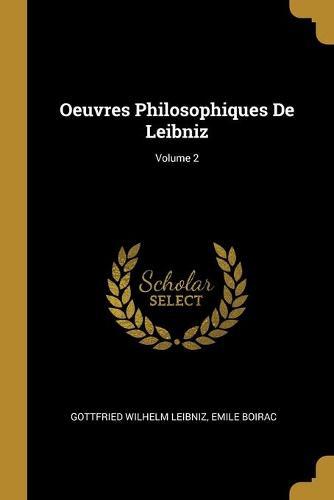 Oeuvres Philosophiques De Leibniz; Volume 2