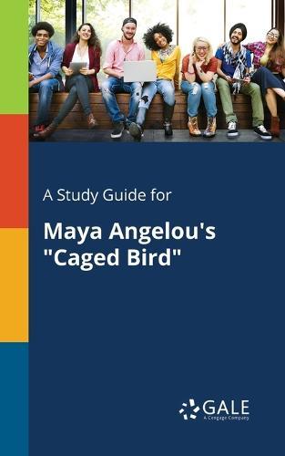 A "Study Guide for Maya Angelou's ""Caged Bird"""