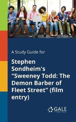 A "Study Guide for Stephen Sondheim's ""Sweeney Todd": "The Demon Barber of Fleet Street"" (film Entry)"