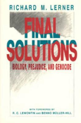Final Solutions: Biology, Prejudice, and Genocide